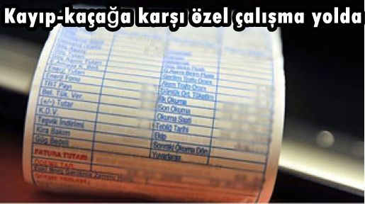 Kayıp-kaçağa karşı özel çalışma yolda