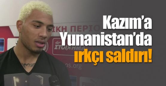 Kazım Kazım'a Olimpiakos'ta ırkçı saldırı