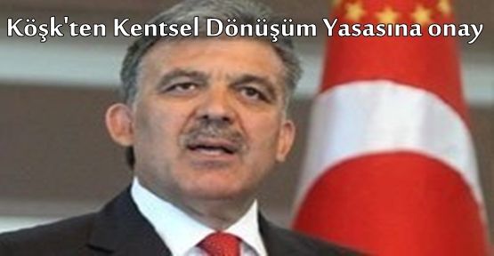 Kentsel Dönüşüm Yasasına onay