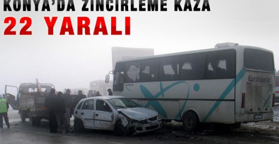 Konya'da zincirleme kaza: 22 yaralı