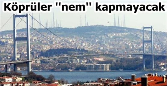 Köprüler ''nem'' kapmayacak