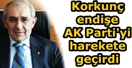 Korkunç endişe AK Parti'yi harekete geçirdi