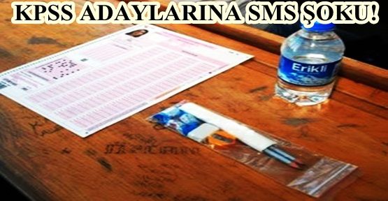 KPSS Adaylarına SMS Şoku!