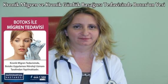 Kronik Migren ve Kronik Günlük Başağrısı Tedavisinde Botox’un Yeri