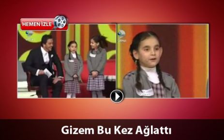 Küçük Gizem bu defa ağlatacak