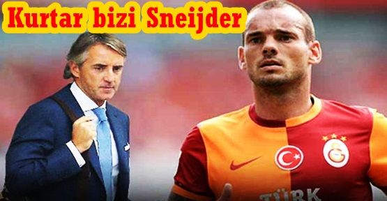 ''Kurtar bizi Sneijder!''