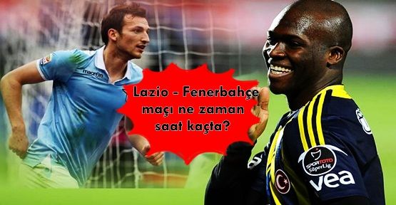 Lazio - Fenerbahçe maçı ne zaman saat kaçta?