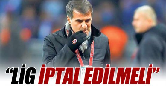 ''Lig iptal edilmeli''