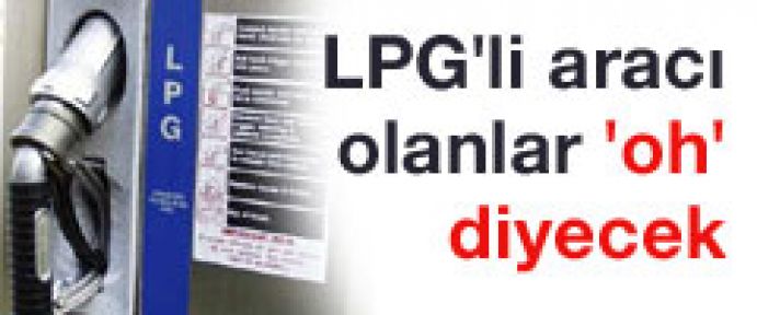 LPG'li aracı olanlara müjde