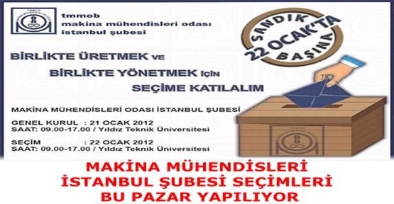 MAKİNA MÜHENDİSLERİ İSTANBUL ŞUBESİ SEÇİMLERİ BU PAZAR YAPILIYOR