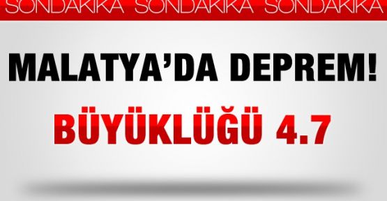 Malatya'da korkutan deprem