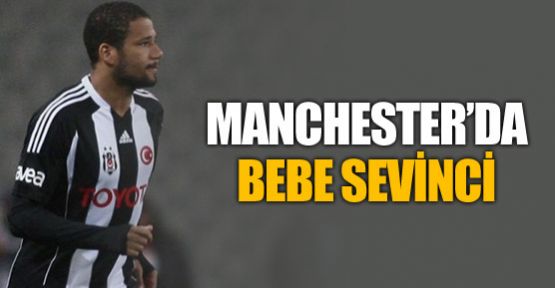 ManU'da Bebe sevinci !