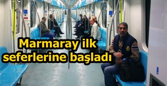 Marmaray ilk seferlerine başladı 