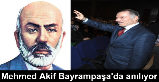 Mehmed Akif Bayrampaşa'da anılıyor 