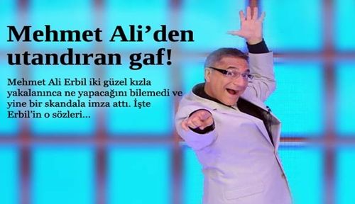 Mehmet Ali Erbil'den skandal sözler!