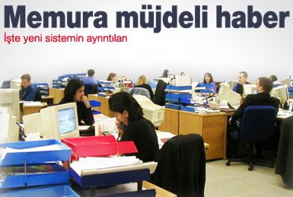 Memura yeni sistem müjdesi