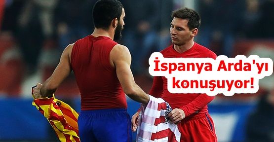 Messi değil Arda manşetlerde