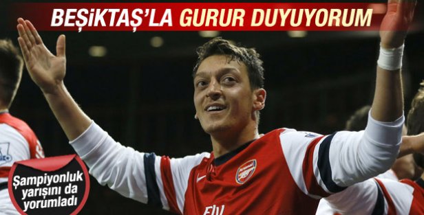 Mesut Özil: Beşiktaş'la gurur duyuyorum