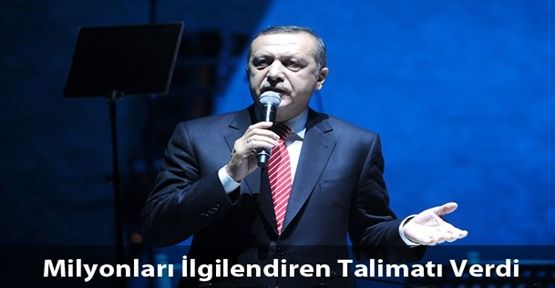 Milyonları İlgilendiren Talimatı Verdi