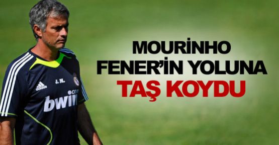 Mourinho, F.Bahçe'nin yoluna taş koyuyor