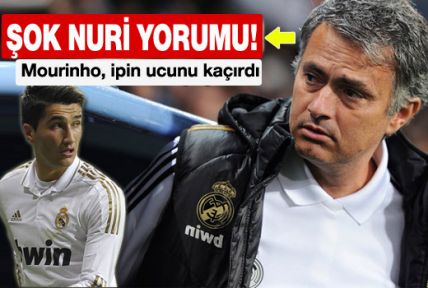 Mourinho'dan şoke eden Nuri yorumu