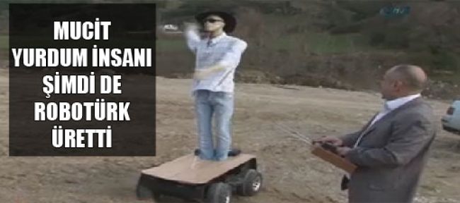 Mucit 'Yurdum İnsanı' RoboTürk'ü üretti-VİDEO-