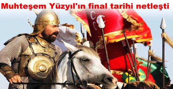 Muhteşem Yüzyıl'ın final tarihi netleşti