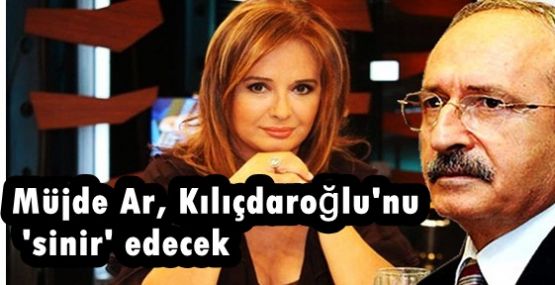 Müjde Ar, Kılıçdaroğlu'nu 'sinir' edecek