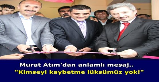 Murat Atım: Kimseyi kaybetme lüksümüz yok!