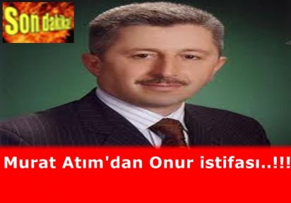 Murat Atım'dan onur istifası.