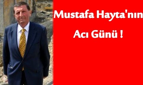 Mustafa Haytanın Acı günü