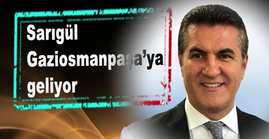 Mustafa Sarıgül Gaziosmanpaşaya Geliyor