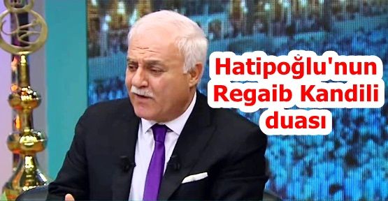 Nihat Hatipoğlu Regaib Kandili duası en iyisi