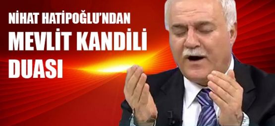 Nihat Hatipoğlu'ndan Mevlid Kandili'ne özel dua - Video