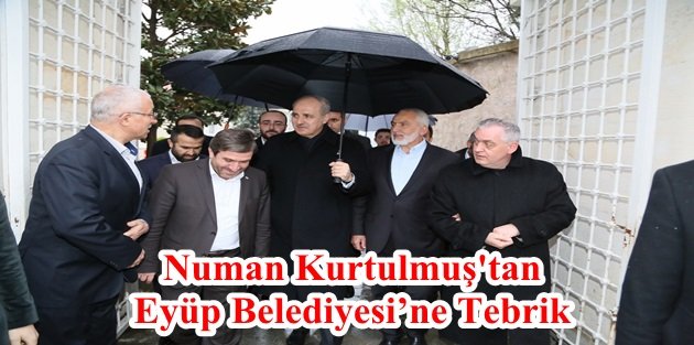 Numan Kurtulmuş'tan Eyüp Belediyesi’ne Tebrik