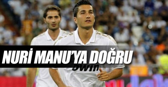 Nuri ManU'ya doğru