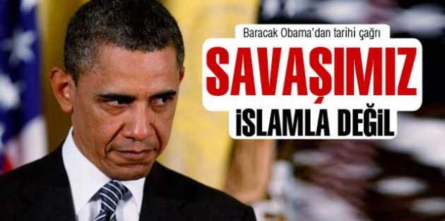 Obama: ABD İslamla savaş halinde değil