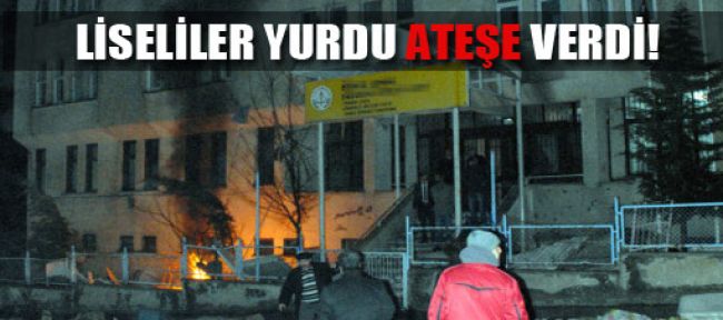 Öğrenciler pansiyonu ateşe verdi