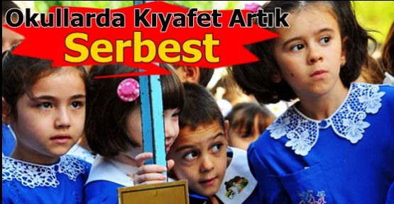 Okullarda Kıyafet Artık Serbest