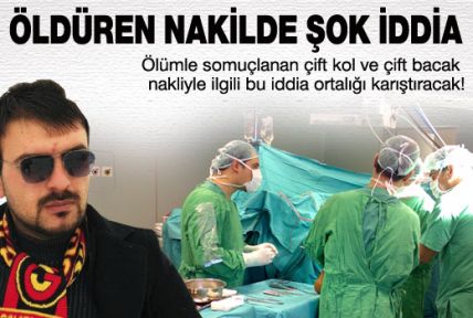 Ölüm getiren nakilde şok! 