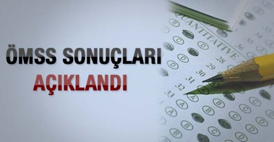 ÖMSS Sonuçları açıklandı