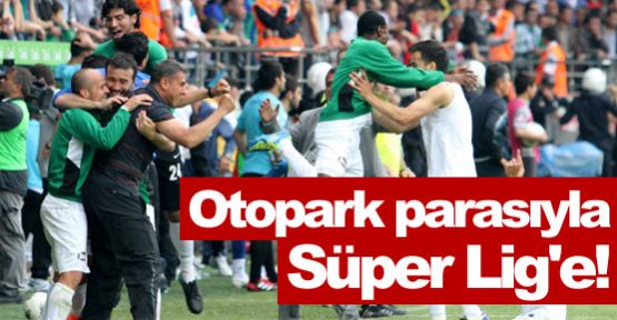 Otopark parasıyla Süper Lig'e..