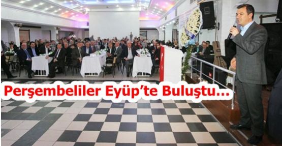 Perşembeliler Eyüp’te Buluştu…