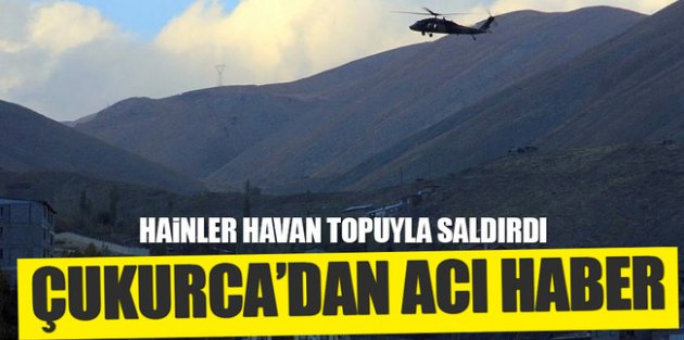 PKK'dan havanlı saldırı: 1 şehit