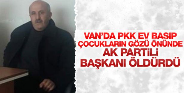 PKK'lı teröristler AK Partili Başkanı öldürdü!