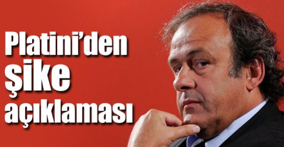 Platini'den şike açıklaması !