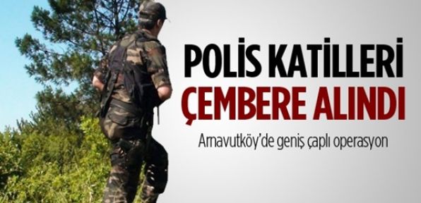 Polis katilleri ormanlık alanda kıstırıldı