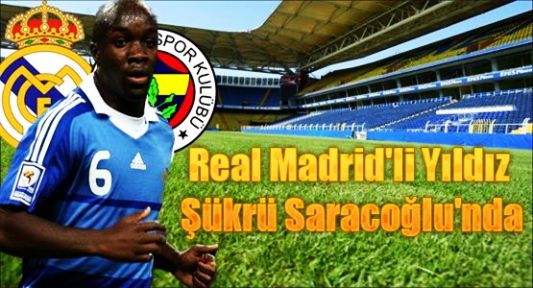 Real Madrid'li Yıldız Şükrü Saracoğlu'nda