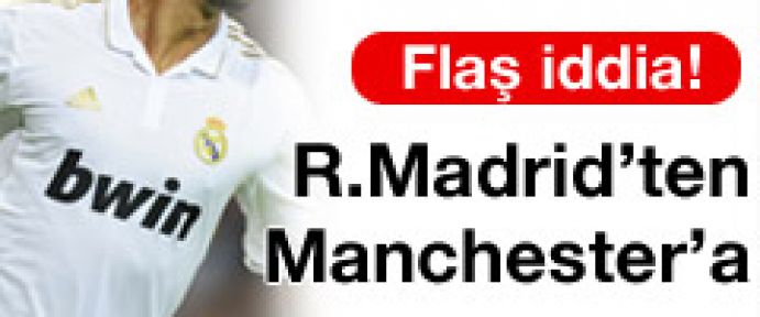 Real Madrid'ten Manchester'a..!