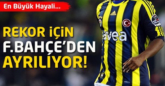 Rekor İçin F.Bahçe'den Ayrılacak